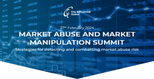 City & Financial Global - Market Abuse & Market Manipulation Summit 2024
